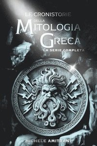 bokomslag Le Cronistorie della Mitologia Greca