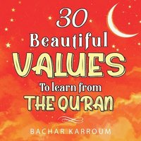bokomslag 30 Beautiful Values to Learn From The Quran