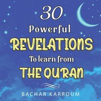 bokomslag 30 Powerful Revelations to Learn From The Quran