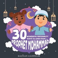 bokomslag 30 Wonderful Personality Traits to Learn From Prophet Mohammad