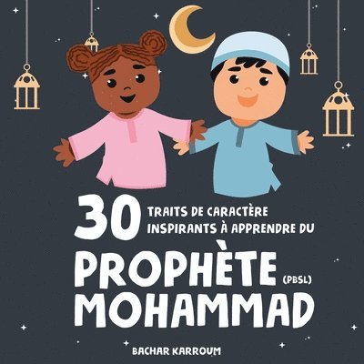 30 traits de caractre inspirants  apprendre du Prophte Mohammad 1