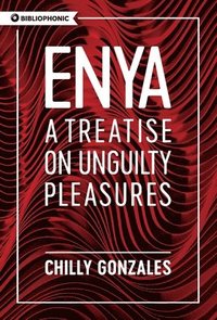 bokomslag Enya: A Treatise on Unguilty Pleasures
