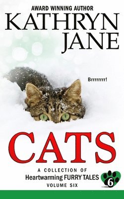 Cats: Volume Six: A Collection of Heartwarming Furry-Tales 1