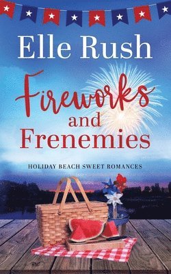 Fireworks and Frenemies