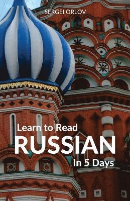 Sergei Orlov - Learn to Read Russian in 5 Days, Häftad