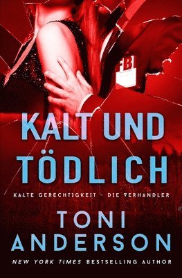 Toni Anderson - Kalt und tödlich - Cold & Deadly, Häftad