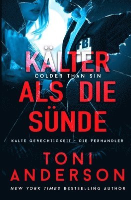 Toni Anderson - Kälter als die Sünde - Colder Than Sin, Häftad