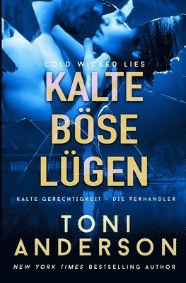 Toni Anderson - Kalte böse Lügen - Cold Wicked Lies, Häftad