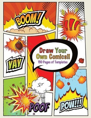 Draw Your Own Comics! 150 pages of blank templates for kids and adults 1