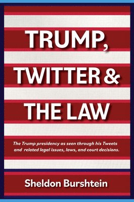 bokomslag Trump, Twitter and the Law