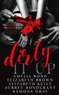 Dirty It Up 1