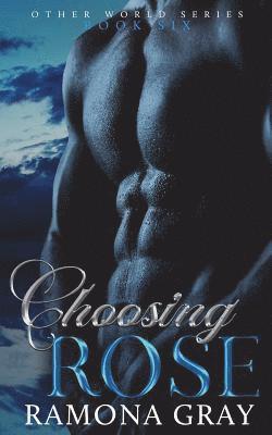 Ramona Gray - Choosing Rose, Häftad