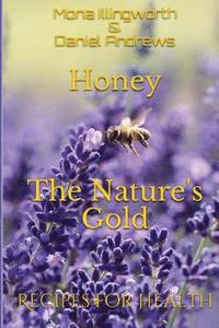 bokomslag Honey - The Nature's Gold