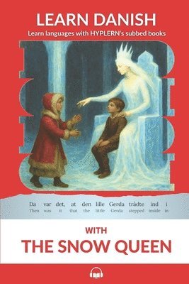 Learn Danish with The Snow Queen: Interlinear Danish to English 1