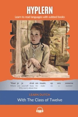 bokomslag Learn Dutch with The Class of Twelve: Interlinear Dutch to English