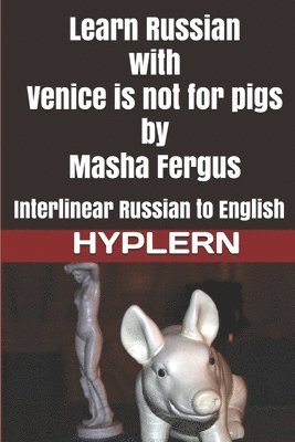 Kees Van Den End, Bermuda Word Hyplern - Learn Russian with Venice is not for pigs: Interlinear Russian to English, Häftad