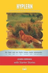 bokomslag Learn German with Starter Stories: Interlinear German to English