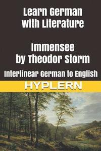 bokomslag Learn German with Literature: Immensee by Theodor Storm: Interlinear German to English