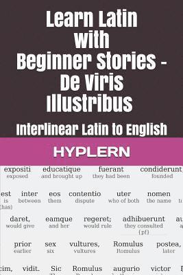 Learn Latin with Beginner Stories - De Viris Illustribus: Interlinear Latin to English 1