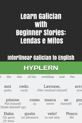 Learn Galician with Beginner Stories: Lendas e Mitos: Interlinear Galician to English 1