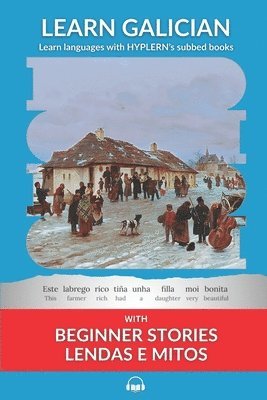 Learn Galician with Beginner Stories: Lendas e Mitos: Interlinear Galician to English 1