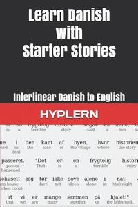 bokomslag Learn Danish with Starter Stories: Interlinear Danish to English