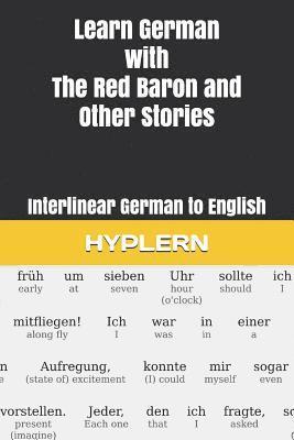 bokomslag Learn German with The Red Baron and Other Stories: Interlinear German to English