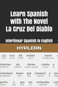bokomslag Learn Spanish with The Novel La Cruz Del Diablo: Interlinear Spanish to English