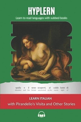 bokomslag Learn Italian with Pirandello's Visita and Other Stories: Interlinear Italian to English