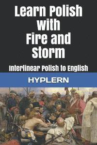 bokomslag Learn Polish with Fire and Storm: Interlinear Polish to English
