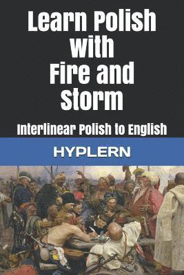 Learn Polish with Fire and Storm: Interlinear Polish to English 1
