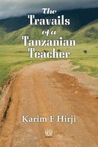 bokomslag The Travails of a Tanzanian Teacher