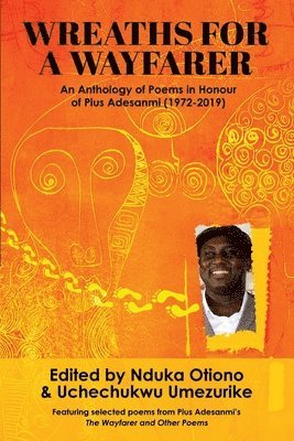 Nduka A. Otiono, Uchechukwu P. Umezurike, Uchechukwu Umezurike, Nduka A Otiono, Uchechukwu P Umezurike - Wreaths for a Wayfarer, Häftad