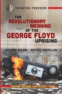 bokomslag The Revolutionary Meaning of the George Floyd Uprising