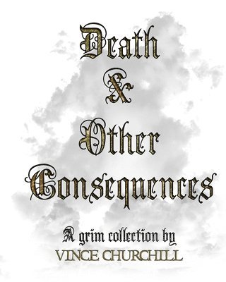 Death & Other Consequences 1