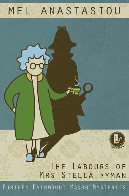 Mel Anastasiou - Labours of Mrs Stella Ryman, Häftad