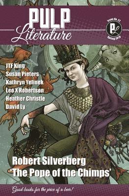 Robert Silverberg, Jm Landels, Mel Anastasiou - Pulp Literature Spring 2019, Häftad