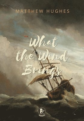 Matthew Hughes, Hughes Matthew - What the Wind Brings, Inbunden