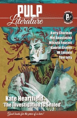 Kate Heartfield, Mel Anastasiou, Jm Landels - Pulp Literature Autumn 2024, Häftad