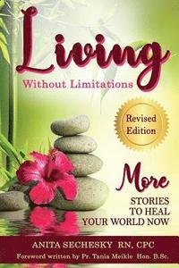 bokomslag Living Without Limitations - More Stories to Heal Your World Now