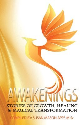 bokomslag Awakenings: Stories of Growth, Healing and Magical Transformations