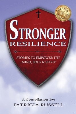 bokomslag STRONGER RESILIENCE - Stories To Empower the Mind, Body & Spirit