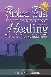bokomslag Broken Trust - Empowering Stories of Healing for Relationships, Finances & Wellness