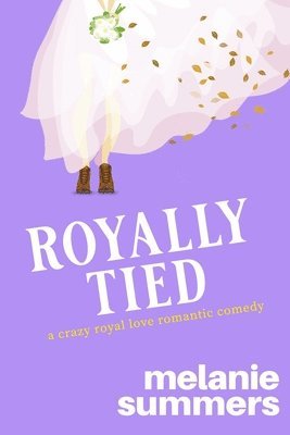 Melanie Summers - Royally Tied, Häftad