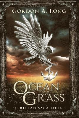 Ocean of Grass: Petrellan Saga 1 1