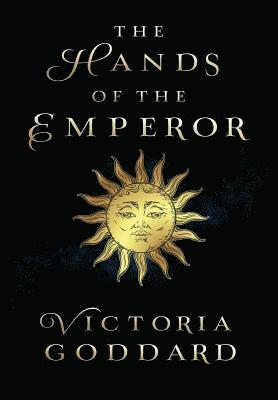 Victoria Goddard - Hands of the Emperor, Inbunden