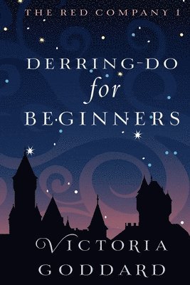 Victoria Goddard - Derring-Do for Beginners, Häftad
