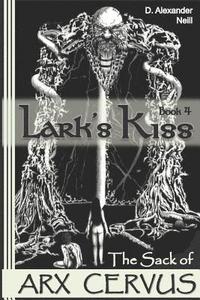 bokomslag Lark's Kiss: The Sack of Arx Cervus