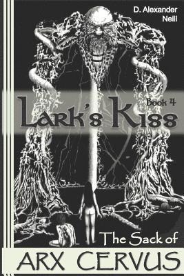 Lark's Kiss: The Sack of Arx Cervus 1