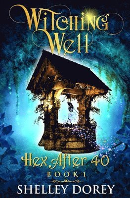 The Witching Well: A Paranormal Women's Fiction Novel 1